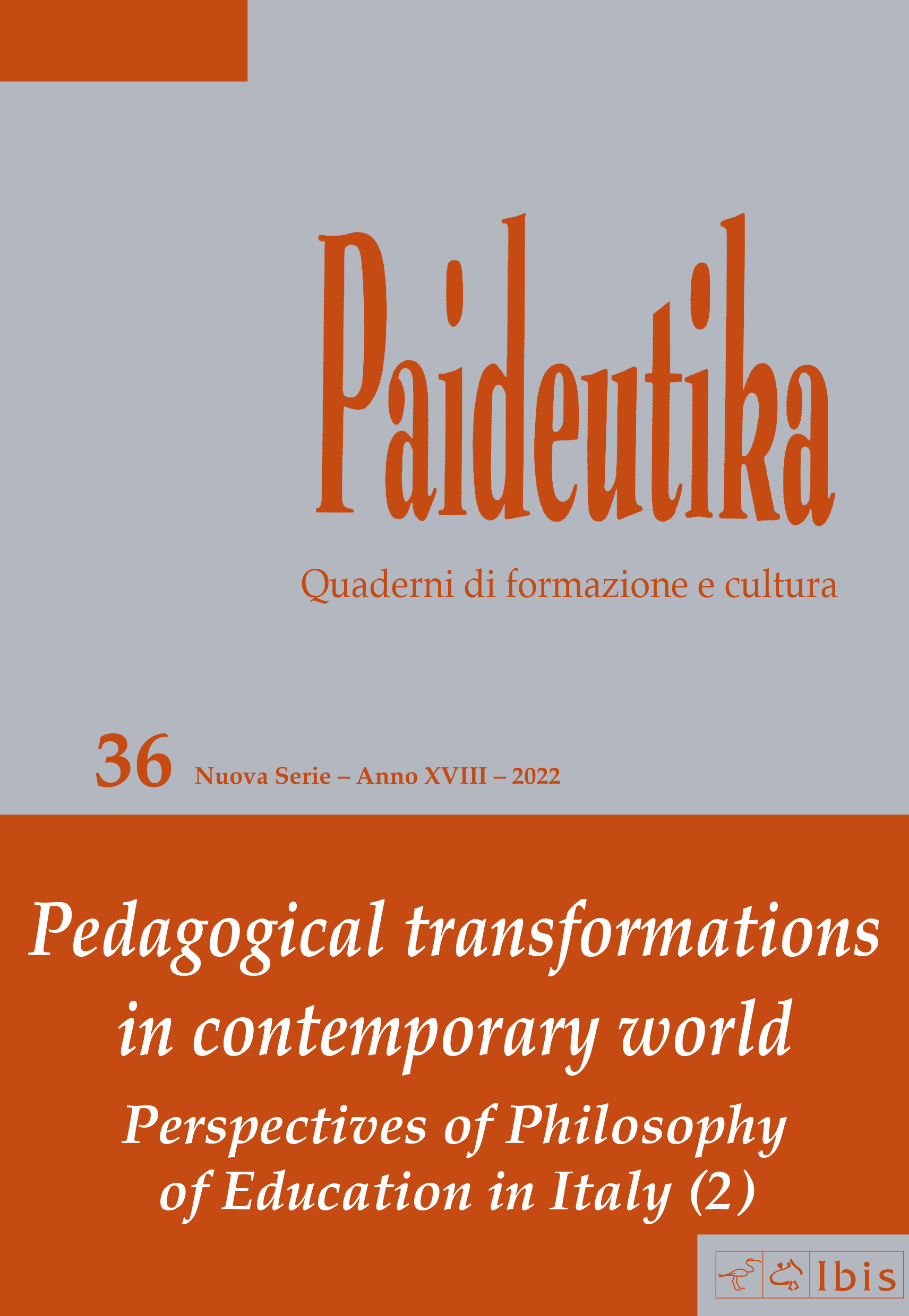 					Visualizza N. 36 (2022): Trasformazioni pedagogiche nella contemporaneità. Prospettive filosofico-educative in Italia (2) 
				